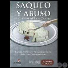 SAQUEO Y ABUSO: LA LEY DE APP DE CARTES - Segunda Edicin - Autores: RICARDO CANESE; MERCEDES CANESE - Ao 2014 